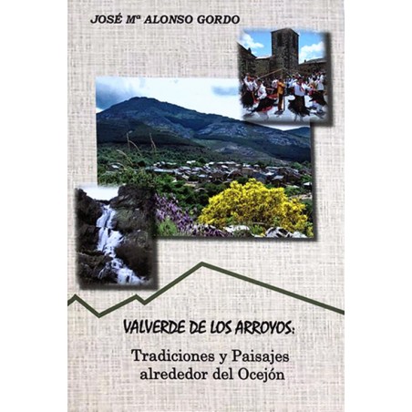 Valverde de los Arroyos. Tradiciones y paisajes alrededor del Ocejón