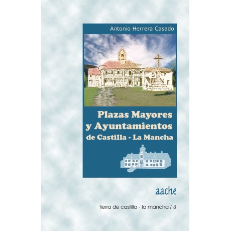 Plazas Mayores y Ayuntamientos de Castilla la Mancha