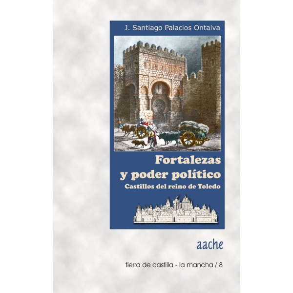 Fortalezas y poder político. Castillos del reino de Toledo