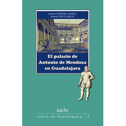 Una guía completa del palacio renacentista de Don Antonio de Mendoza en Guadalajara.