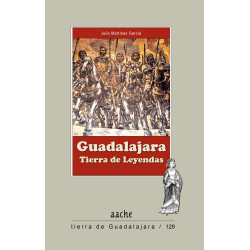 Guadalajara, tierra de leyendas