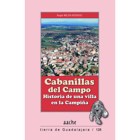 Cabanillas del Campo. Historia de una villa en la Campiña