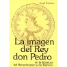 La imagen del rey don Pedro en la literatura del Renacimiento y del Barroco