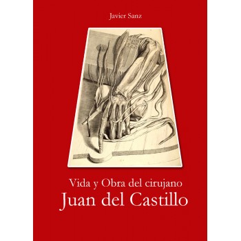 Vida y obra del cirujano Juan del Castillo