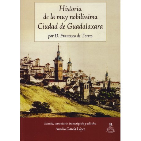 Historia de la Muy Nobilissima Ciudad de Guadalaxara