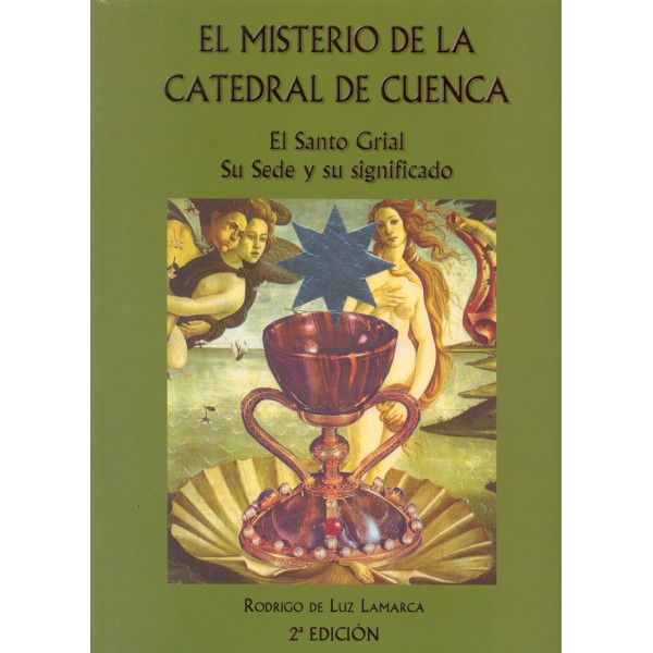 El misterio de la Catedral de Cuenca. El Santo Grial. Su Sede y su significado