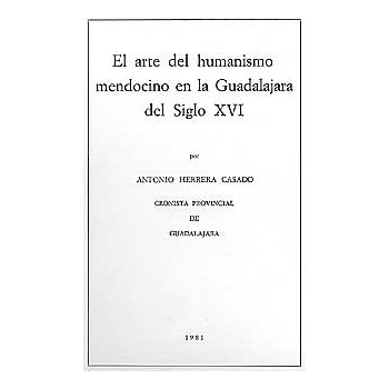 El arte del humanismo mendocino en la Guadalajara del siglo XVI