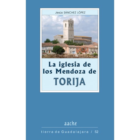 La iglesia de los Mendoza en Torija
