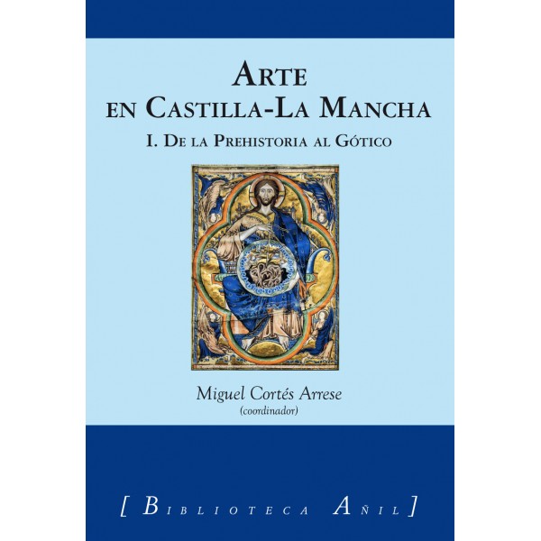 Arte en Castilla-La Mancha, Tomo I