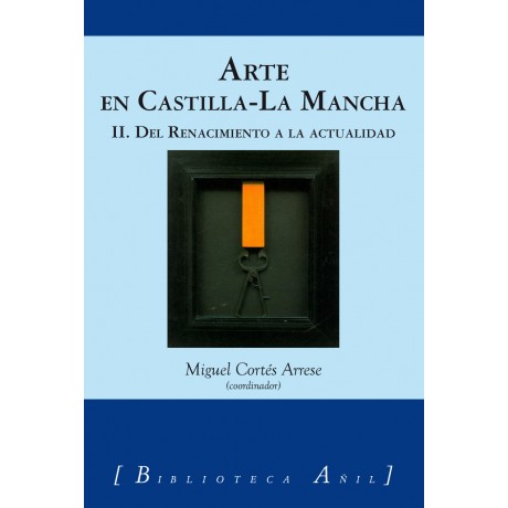 Arte en Castilla-La Mancha, Tomo II