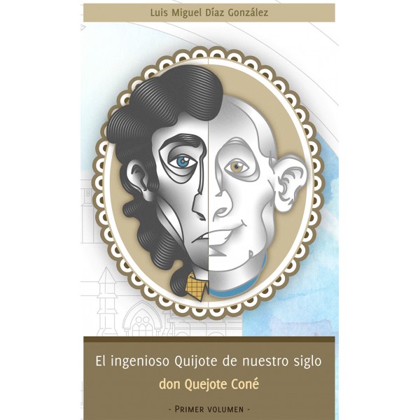 El ingenioso Quijote de nuestro siglo don Quejote Coné
