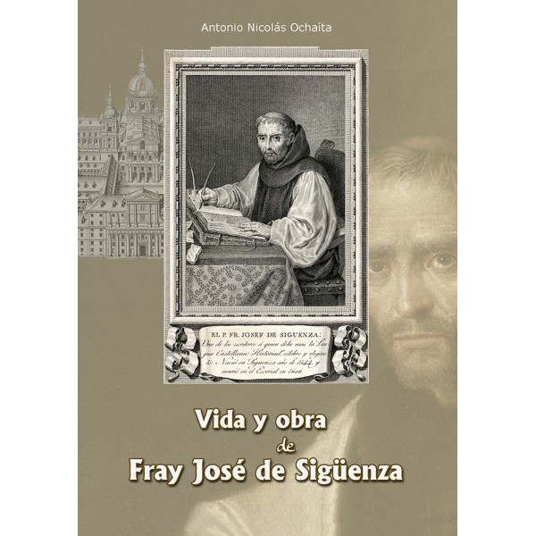 Vida y obra de fray José de Sigüenza