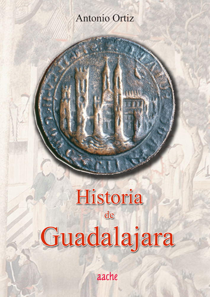 Historia de Guadalajara por Antonio Ortiz Garcia